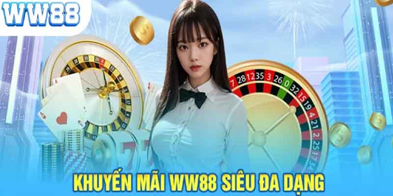 Tổng hợp tất tần tần các ưu đãi và khuyến mãi hấp dẫn tại ww88