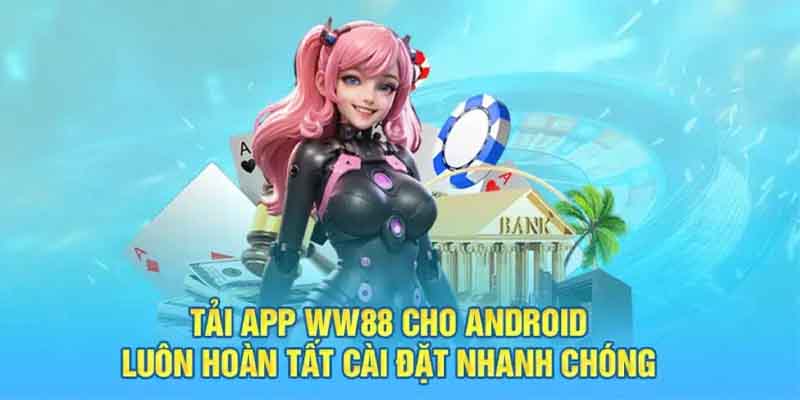 Lợi ích cực đỉnh cao khi tải app ww88