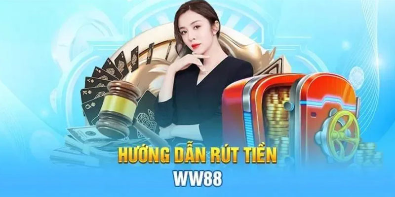 Những vấn đề về quá trình rút tiền ww88